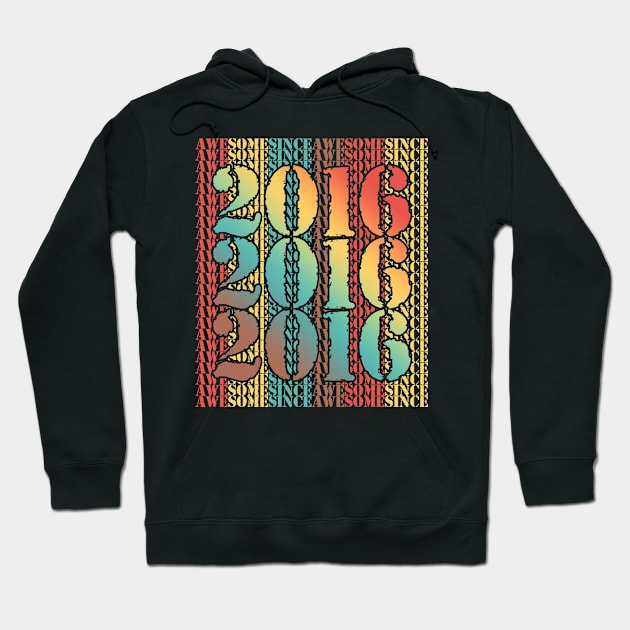 Vintage Awesome Since 2016 Hoodie by Adikka